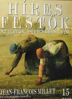 Stephen Rose (szerk.): Híres festők (Az életük, ihletőik és műveik) 15. szám - Jean-Francois Millet