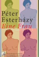 Esterházy Péter: Eine Frau dedikált példány