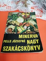 Pelle Józsefné: Minerva nagy szakácskönyv  1990-es kiadás.