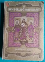 Harsányi Lajos: A nem porladó kezű király - Szent István-Társulat > Történelmi regények > Középkor