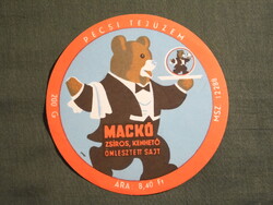 Sajt címke,Pécs tejüzem,Mackó zsíros kenhető ömlesztett sajt, 8.40 Ft-