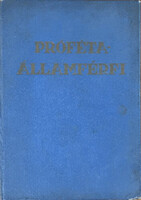 Gyarmati Béla: Próféta - Államférfi (Aki megjövendölte a történelem végét és a megváltó megjelenését)