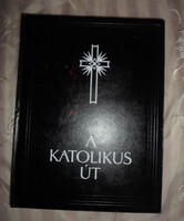 A katolikus út (1942, hasonmás kiadás: 2002, Babits)