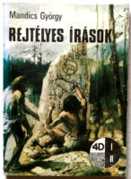 Mandics György: Rejtélyes írások - történelem, írásbeliség, őskor, ókor