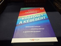 Thomas L. Friedman: Köszönet ​a késésért . 1850.-Ft