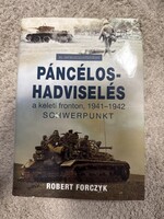 Robert Forczyk: Páncélos hadviselés, a keleti fronton, 20.századi hadtörténet sorozat