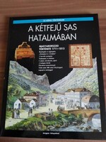 Barta János: A kétfejű sas hatalmában,Magyarország története 1711-1815, Új Képes történelem,sorozat