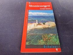 Montenegró Crna Gora/Útikalauz/Utazzunk együtt!  2650.-Ft