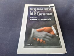 Mészáros Emese: Végtelenül. Beszélgetések a halál közelségéről. 1100.-Ft