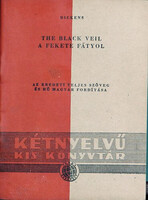 Ch. Dickens: The Black Veil - A fekete fátyol (Angol-magyar kétnyelvű)
