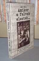 Bán Béla :  Amikor a falvak elestek ... -  dedikált magánkiadás