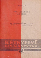 W. S. Maugham: The Luncheon / Az ebéd ( Kétnyelvű kis könyvtár)