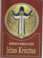 Kereszty Rókus O.Cist., Puskás Attila: Jézus Krisztus
