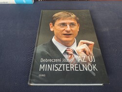 Debreczeni József Az ​új miniszterelnök. 850.-Ft