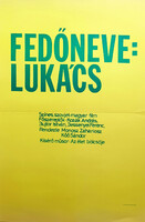 Fedőneve: Lukács filmplakát,moziplakát, Bujtor István, Bessenyei Ferenc, Kozák András, 1976
