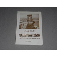 Borhi László - Megalkuvás és erőszak - Az Egyesült Államok és a szovjet térhódítás Magyarországon, 1944-1949