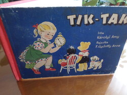 TIK-TAK Írta: Károlyi Amy Rajzolta: F. Győrffy Anna, 1959