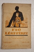 Olasz Péter S. J.: Fiú, légy férfi! A serdülő fiú önnevelése könyv