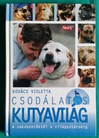 Kovács Violetta: Csodálatos kutyavilág - A vakvezetőktől a világsztárokig > Állatregény