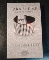 Új! Tara Sue Me - Az alávetett