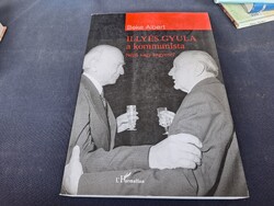 Beke Albert: Illyés ​Gyula a kommunista. 3490.-Ft