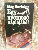 Egy nyomozó naplójából - Négy bűnügyi történet - Mág Bertalan - 1986