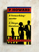 Rejtő Jenő: A boszorkánymester; A Sárga Garnizon - P. Howard-sorozat