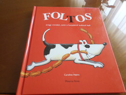 FOLTOS avagy minden, amit a kutyádról tudnod kell, 2002 Caroline Heens