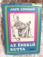 Jack London - Az éneklő kutya - Móra Ferenc Ifjúsági Könyvkiadó - 1983