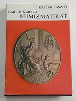 Numizmatikai szakkönyv: Káplár László: Ismerjük meg a numizmatikát