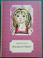 Fekete Gyula: Kincskereső Pipitér - Pöttyös könyvek > Gyermek- és ifjúsági irodalom > Regény