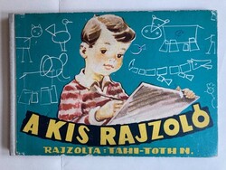 Tahi-Tóth Nándor: A kis rajzoló - Hatéves kortól tizenkét éves korú gyermekek számára - 1969