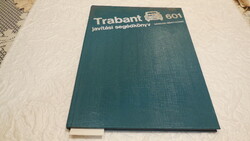 TRABANT 601 javítási segédkönyv 1981 .Műszaki Könyvkiadó , Új állapot