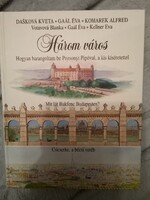 Dašková Eva, Gaál Éva, Komarek Alfred: Három város