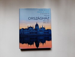 A nevezetes magyar Országház és a tér, ahol áll (bővített, 2. kiadás)