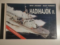 Dr. Bak József - Bak Ferenc Hadihajók II. - típuskönyv