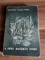 Henriette Yvonne Stahl: A fény határán innen, 1969-es kiadás