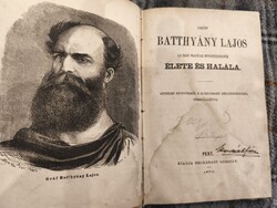 Ritkaság!Gróf Batthyány Lajos az első magyar miniszterelnök élete és halála 1870 Heckenast