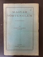 Erdélyi László: Magyar történelem. A szegedi Dugonics Társ. elnökének, Szalay Józsefnek dedikált
