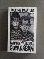 Pauline Melville - Napfogyatkozás Guyanában - Ulpius-ház,2003