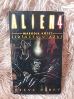 Lidérces utazás - Alien 4 - Ritka - Steve Perry - 1993