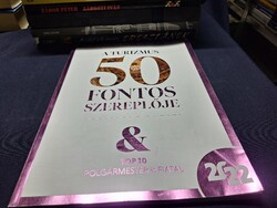 A turizmus 50 fontos szereplője & Top 10 polgármester és fiatal. 2022.   1550.-Ft