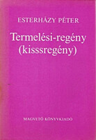 Esterházy Péter: Termelési-regény (kisssregény)