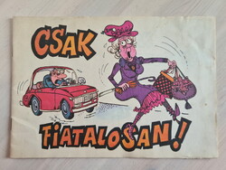 Csak fiatalosan ! vicces antikvár könyv