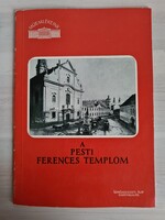 A pesti ferences templom ( Műemlékeink ) antikvár könyv