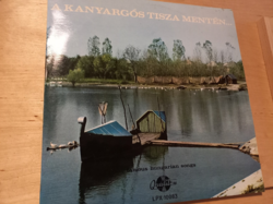 Various – A Kanyargós Tisza Mentén - Famous Hungarian Folk Songs