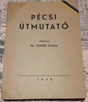 1943. Dr. Török Gyula Pécsi útmutató könyv