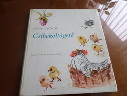 CSÁNYI GYÖNGYI Csibeköltögető, Róna Emy rajzaival, 1963