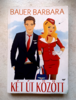 Bauer Barbara: Két út között