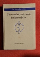 Dr. Istvánffy Edvin – Táplonalak, antennák, hullámterjedés